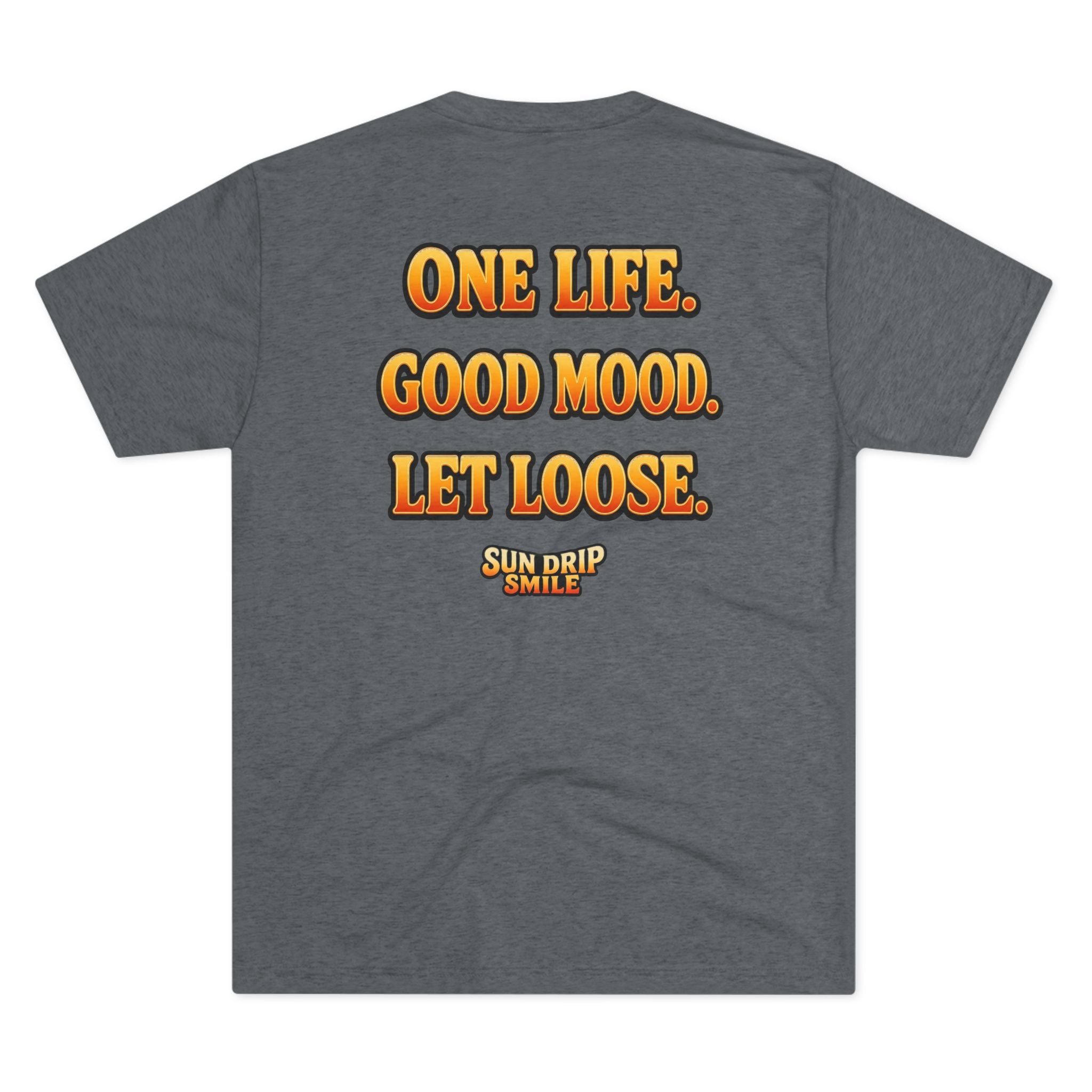 One Life. Good Mood. Let Loose.