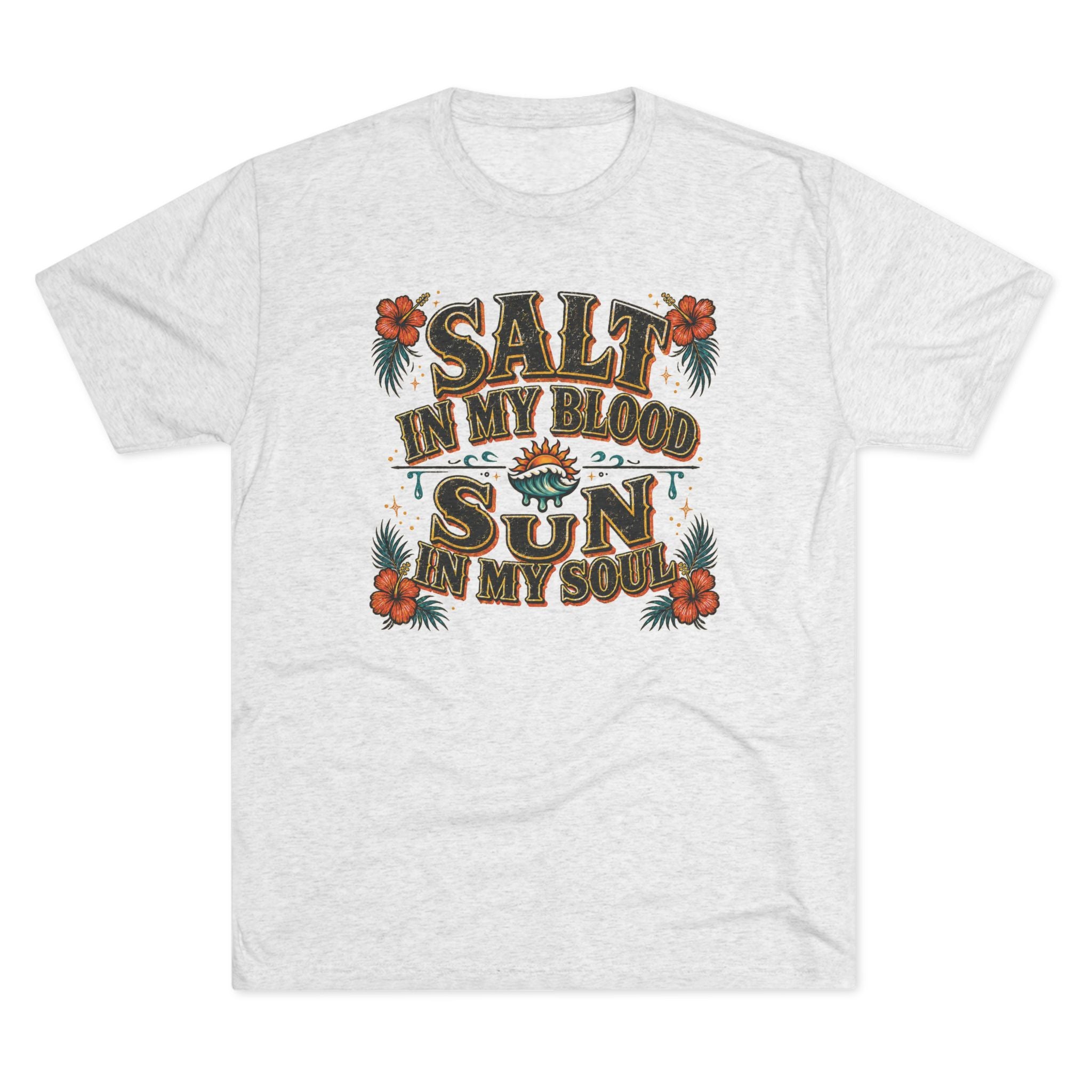 Salt In My Blood. Sun In My Soul.