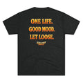 One Life. Good Mood. Let Loose.