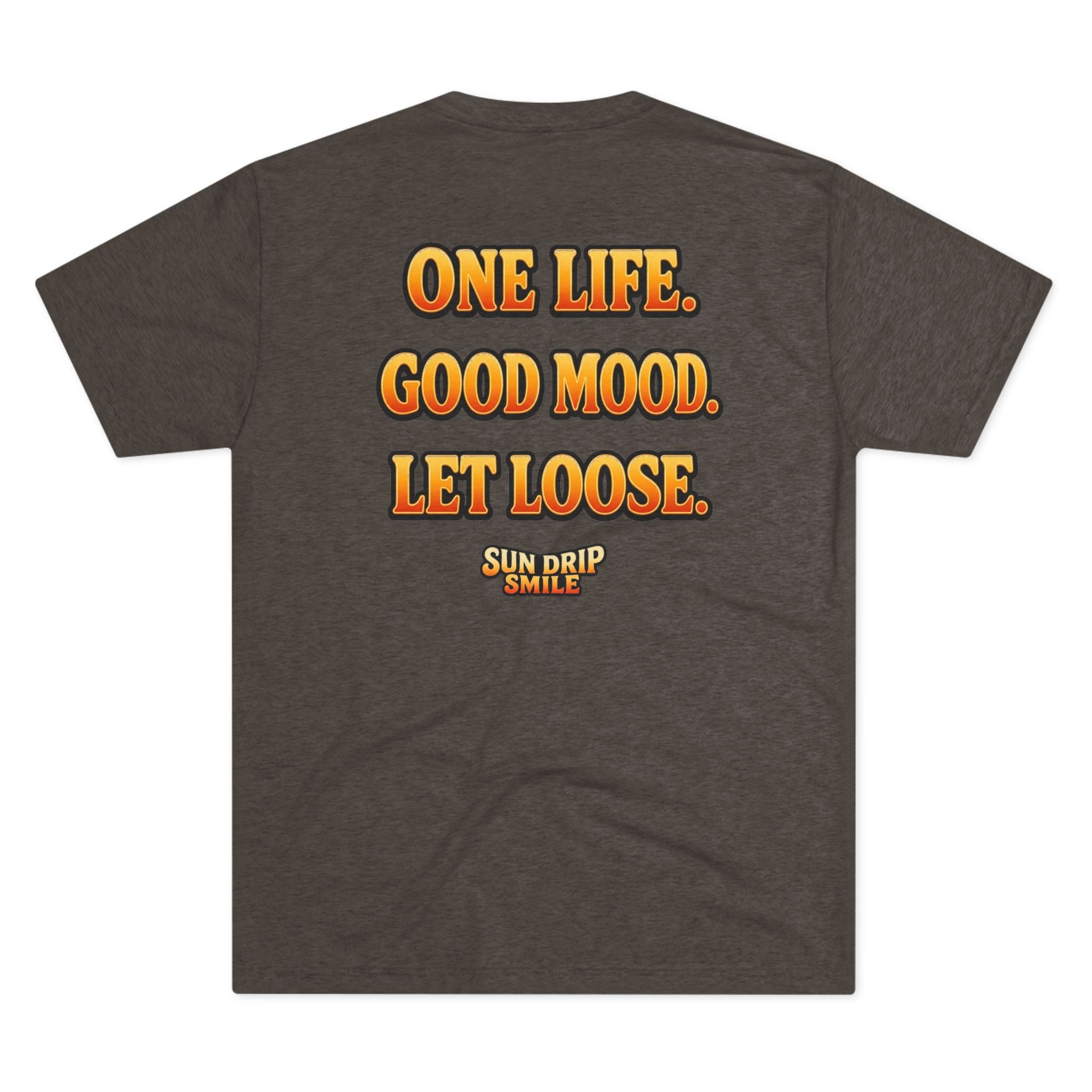 One Life. Good Mood. Let Loose.
